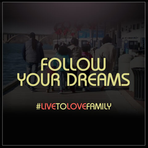 Follow Your Dreams